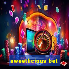 sweetlicious bet